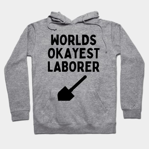 World okayest laborer Hoodie by Word and Saying